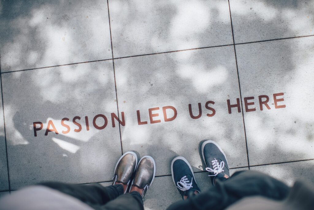 'Passion led us here' written on path